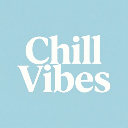 CHILL VIBES - Default